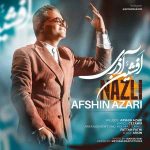 دانلود آهنگ افشین آذری به نام نازلی دانلود آهنگ افشین آذری به نام نازلی